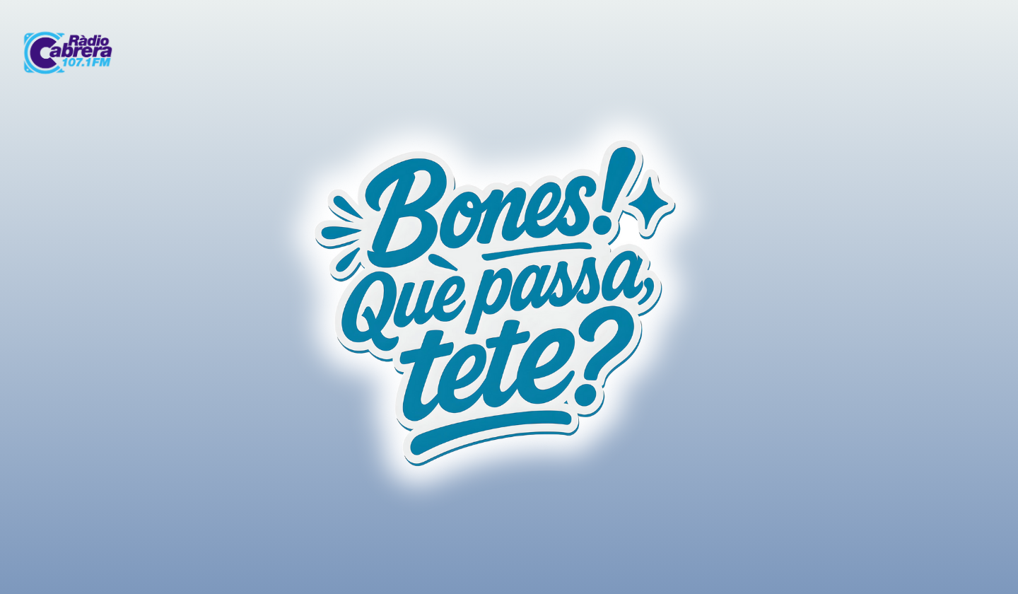 Copia de Bones! Que passa, tete HORIZONTAL